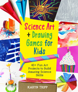 Science Art and Drawing Games for Kids - Karyn Tripp