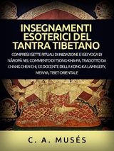 Insegnamenti esoterici del Tantra tibetano (Tradotto) - C. A. Musés
