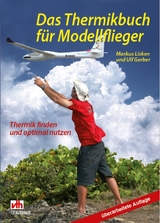 Das Thermikbuch für Modellflieger - Markus Lisken, Rolf Gerber