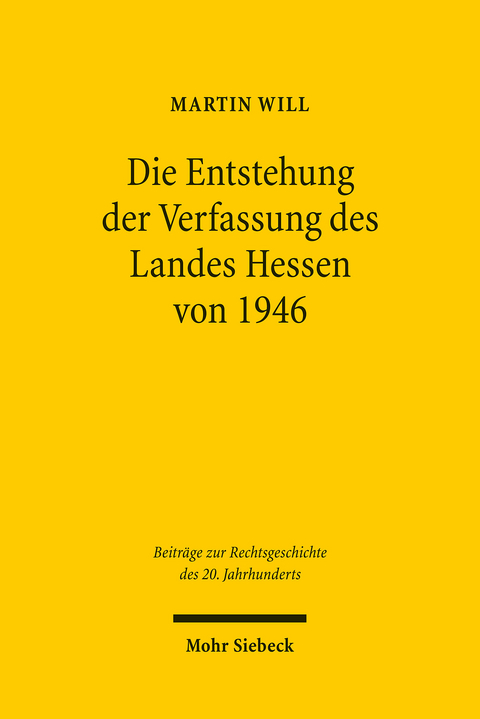 Die Entstehung der Verfassung des Landes Hessen von 1946 -  Martin Will