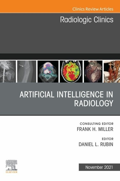 Artificial Intelligence in Radiology, An Issue of Radiologic Clinics of North America, E-Book - 