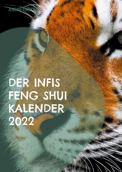 Der Infis Feng Shui Kalender 2022 -  André Pasteur