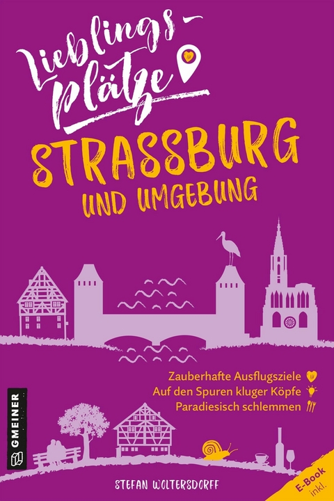 Lieblingsplätze Straßburg und Umgebung - Stefan Woltersdorff