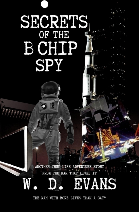 Secrets Of The B Chip Spy -  Wayne D Evans