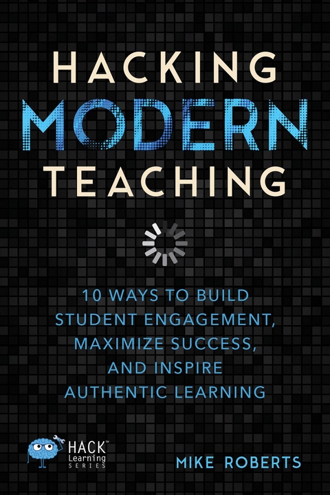 Hacking Modern Teaching - Mike Roberts