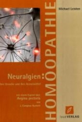 Neuralgien ihre Ursachen und ihre Arzneimittel - Michael Leisten