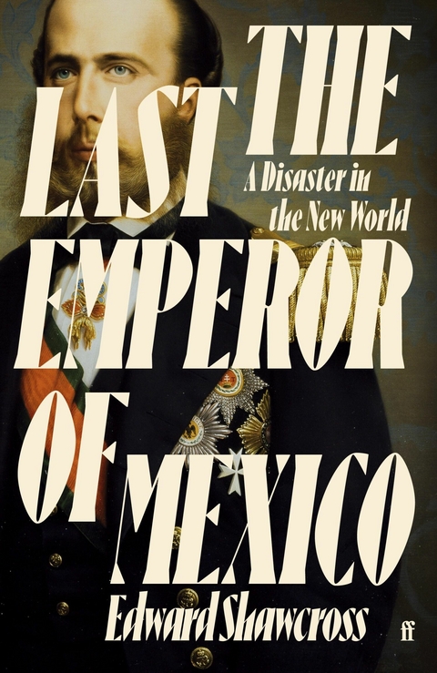 Last Emperor of Mexico -  Edward Shawcross