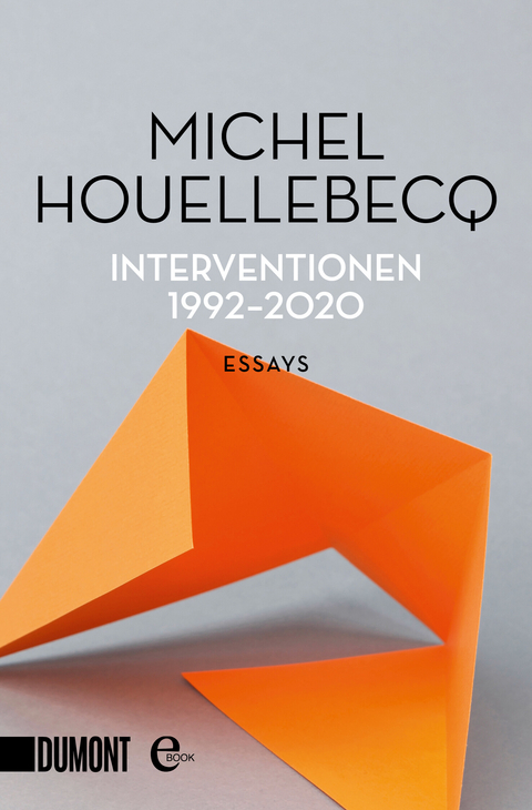 Interventionen 1992-2020 - Michel Houellebecq