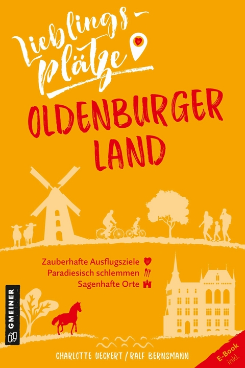 Lieblingsplätze Oldenburger Land - Charlotte Ueckert, Ralf Bernsmann