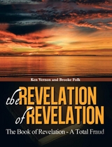 The Revelation of Revelation : The Book of Revelation - A Total Fraud -  Kenrick Vernon