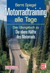 Motorradtraining alle Tage - Bernt Spiegel