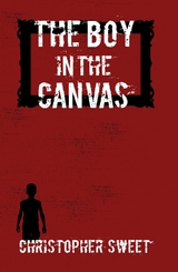 Boy in the Canvas -  Christopher Sweet