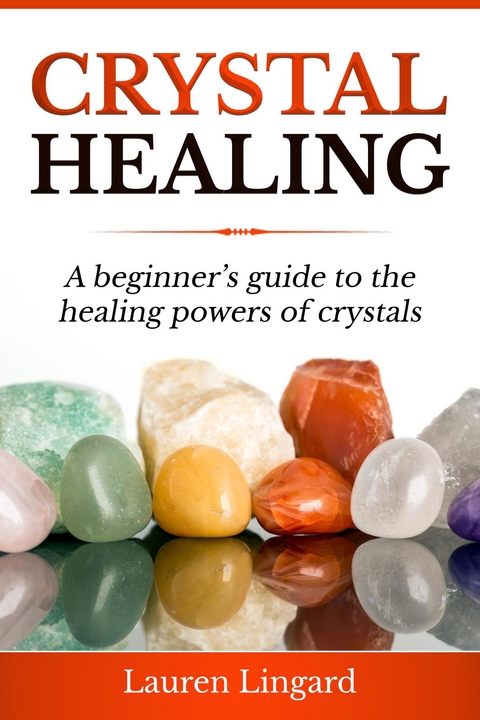 Crystal Healing -  Lauren Lingard