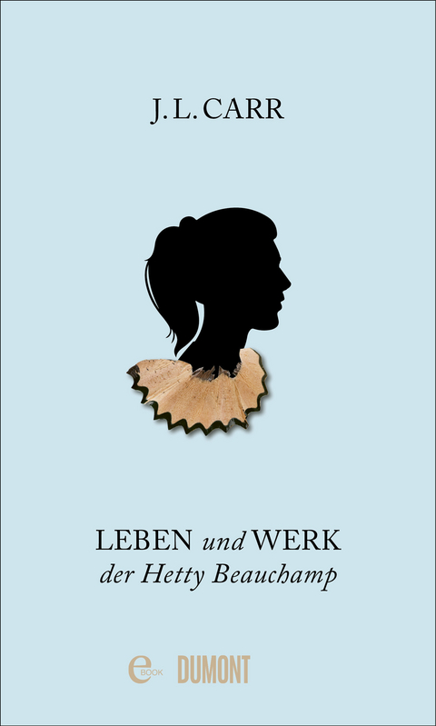 Leben und Werk der Hetty Beauchamp -  J.L. Carr