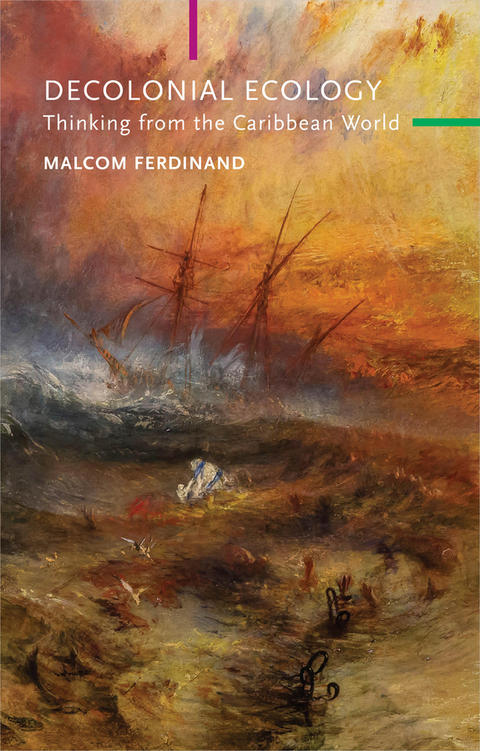 Decolonial Ecology - Malcom Ferdinand