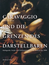 Caravaggio und die Grenzen des Darstellbaren - Valeska von Rosen