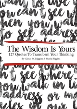 The Wisdom Is Yours - Maria Riggins, Alexis W. Riggins