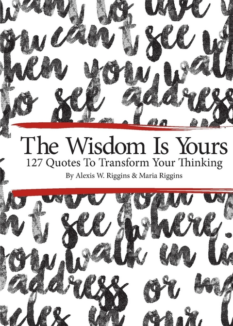 The Wisdom Is Yours - Maria Riggins, Alexis W. Riggins