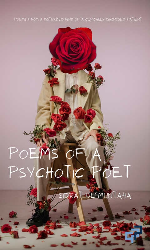 Poems Of A Psychotic Poet - Sidrat Ul Muntaha
