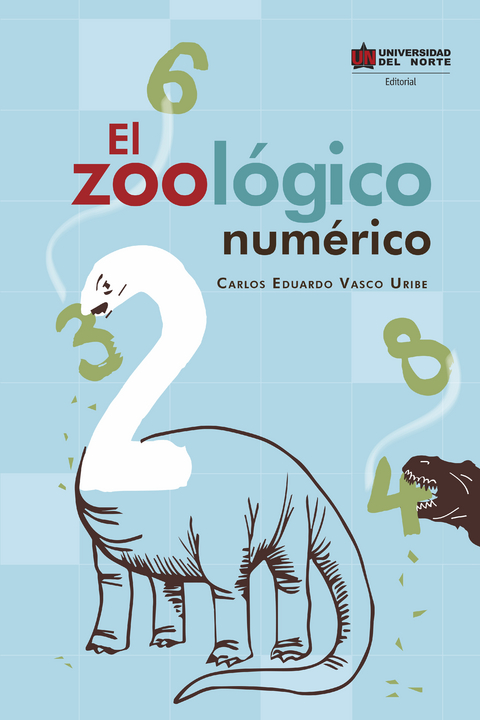 El Zoológico numérico - Carlos Eduardo Vasco Uribe