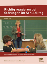 Richtig reagieren bei Störungen im Schulalltag - Dietmar Lehmann-Schaufelberger