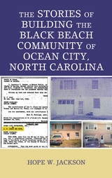 Stories of Building the Black Beach Community of Ocean City, North Carolina -  Hope W. Jackson