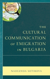 Cultural Communication of Emigration in Bulgaria -  Nadezhda Sotirova