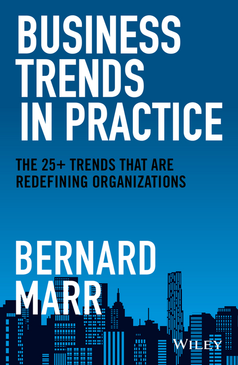 Business Trends in Practice -  Bernard Marr