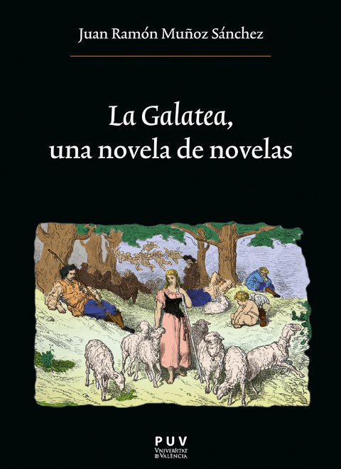 La Galatea, una novela de novelas - Juan Ramón Muñoz Sánchez