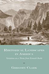 Rhetorical Landscapes in America -  Gregory Clark
