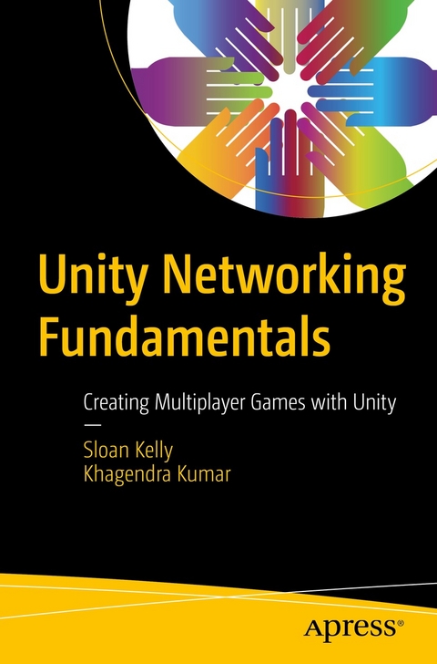 Unity Networking Fundamentals -  Sloan Kelly,  Khagendra Kumar