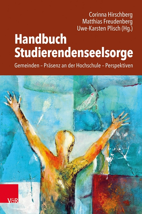Handbuch Studierendenseelsorge -  Corinna Hirschberg,  Matthias Freudenberg,  Uwe-Karsten Plisch