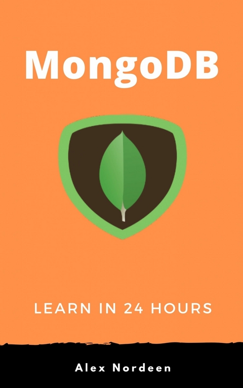 Learn MongoDB in 24 Hours -  Alex Nordeen