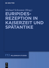Euripides-Rezeption in Kaiserzeit und Spätantike - 