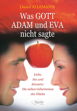 Was GOTT ADAM und EVA nicht sagte - Daniel Allemann