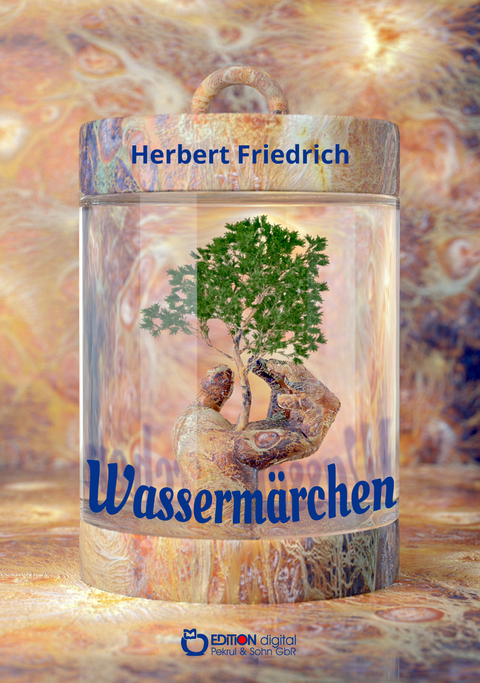 Das Wassermärchen - Herbert Friedrich