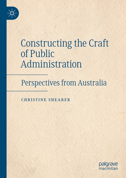 Constructing the Craft of Public Administration -  Christine Shearer