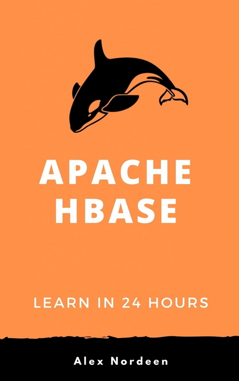 Learn Hbase in 24 Hours -  Alex Nordeen