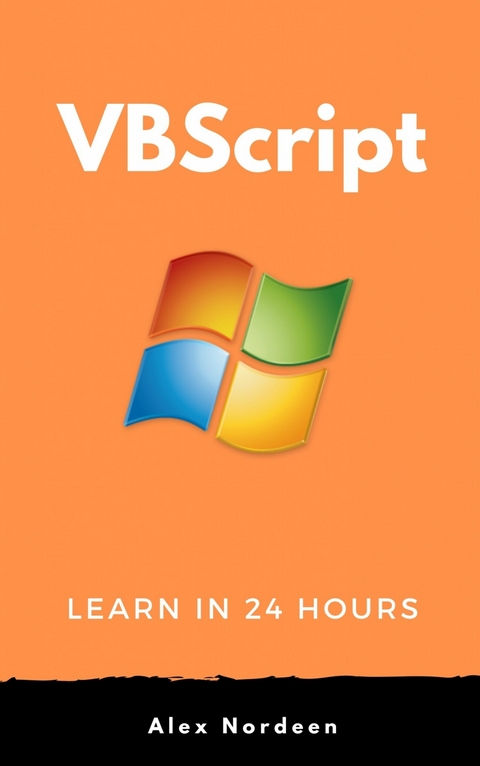 Learn VBScript in 24 Hours -  Alex Nordeen