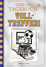 Gregs Tagebuch 16 - Volltreffer! -  Jeff Kinney