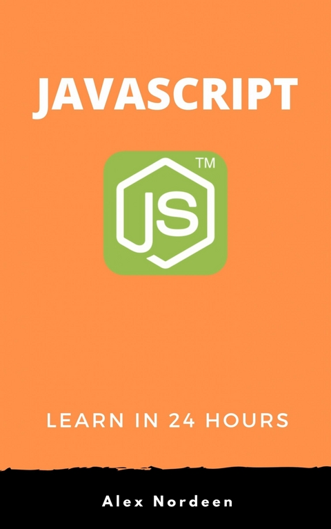 Learn JavaScript in 24 Hours -  Alex Nordeen