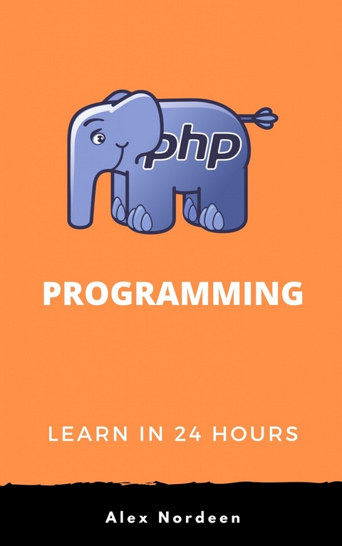 Learn PHP in 24 Hours -  Alex Nordeen