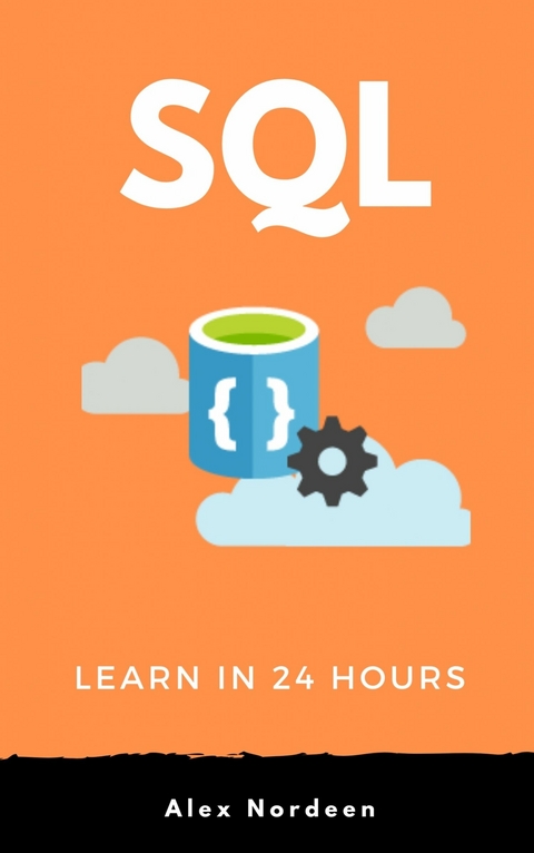 Learn SQL in 24 Hours -  Alex Nordeen