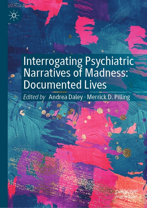 Interrogating Psychiatric Narratives of Madness - 