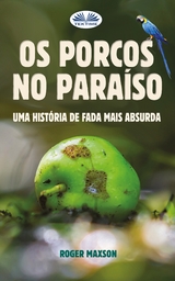 Os Porcos No Paraíso - Roger Maxson