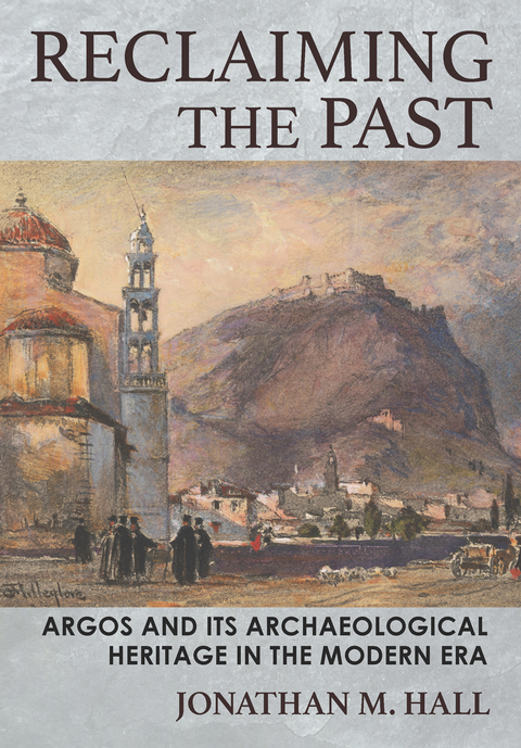 Reclaiming the Past -  Jonathan M. Hall