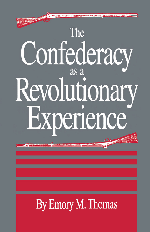 Confederacy as a Revolutionary Experience -  Emory M. Thomas