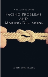 Facing Problems and Making Decisions - Sorin Dumitrascu