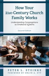How Your 21st-Century Church Family Works -  Peter L. Steinke