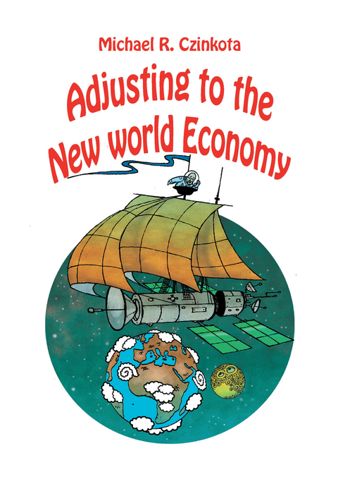 Adjusting to the New World Economy -  Michael Czinkota